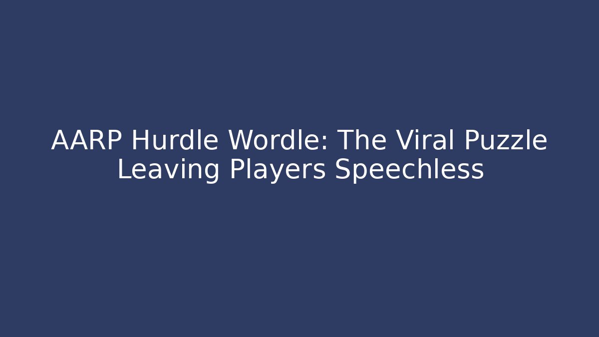 AARP Hurdle Wordle: The Viral Puzzle Leaving Players Speechless