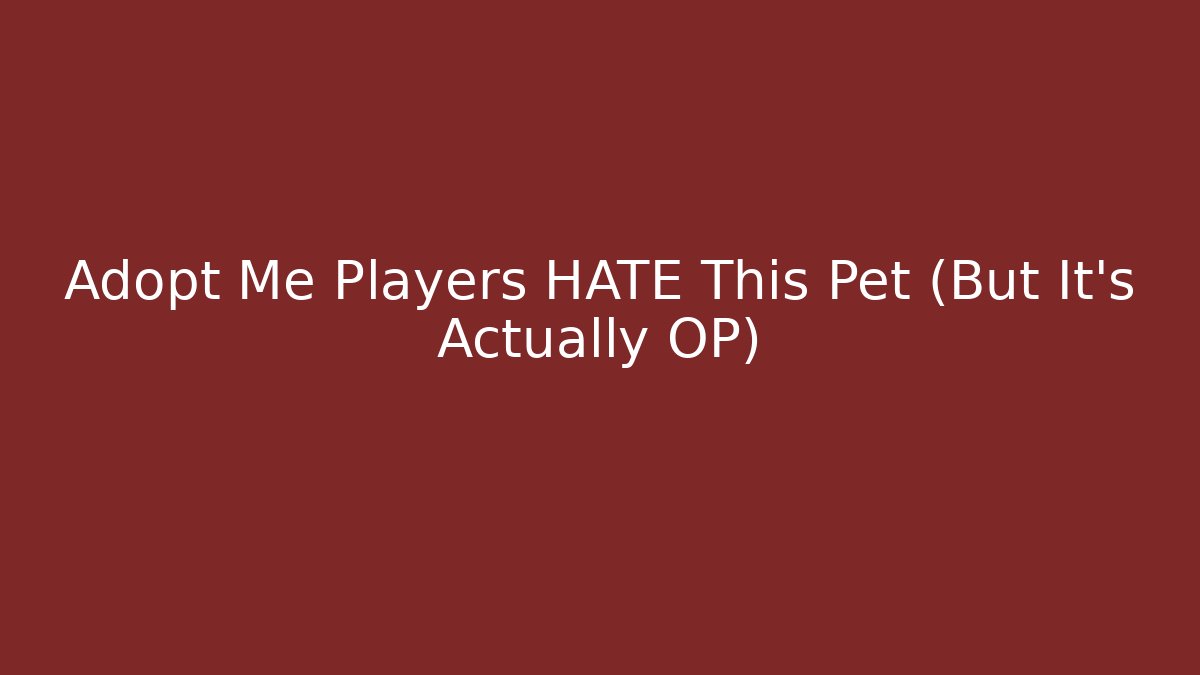 Adopt Me Players HATE This Pet (But It’s Actually OP)
