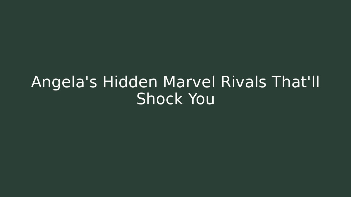 Angela's Hidden Marvel Rivals That'll Shock You