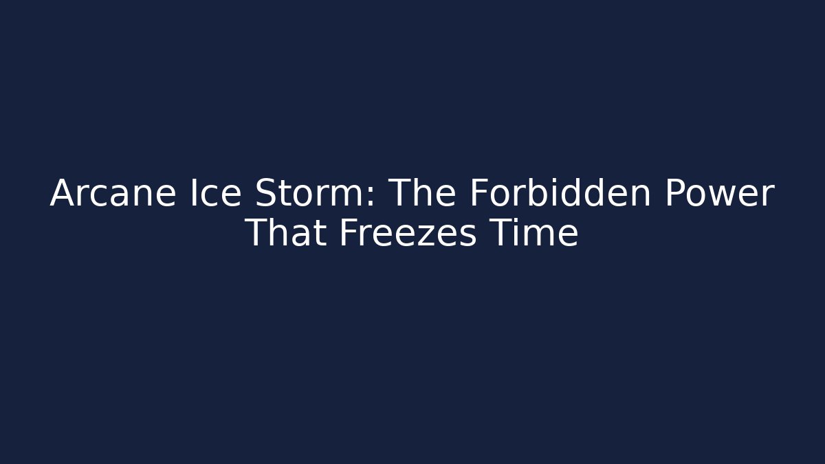 Arcane Ice Storm: The Forbidden Power That Freezes Time - Buddy Program
