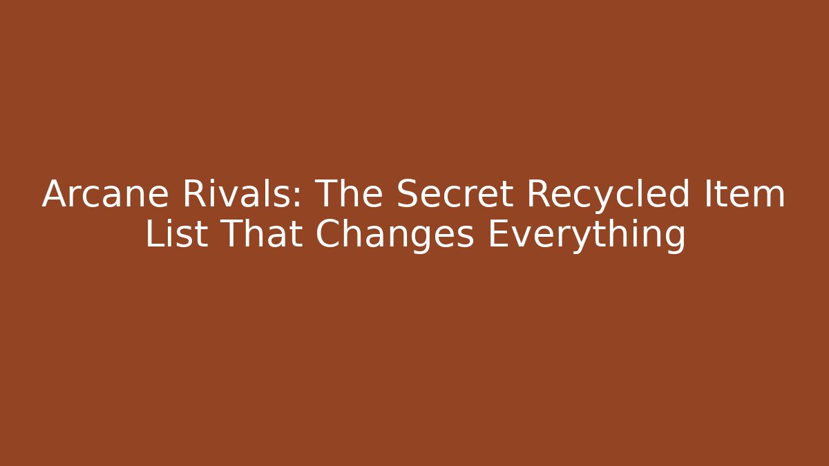 Arcane Rivals: The Secret Recycled Item List That Changes Everything - Buddy Program