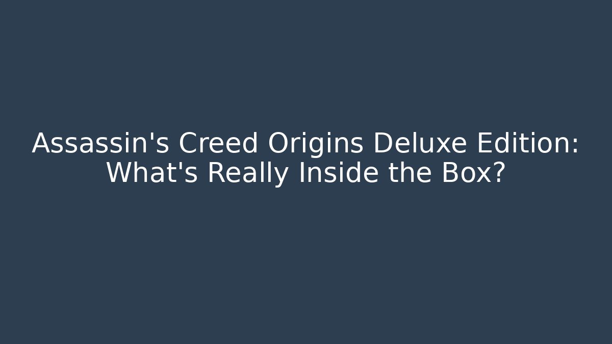 Assassin's Creed Origins Deluxe Edition: What's Really Inside the Box? - Buddy Program