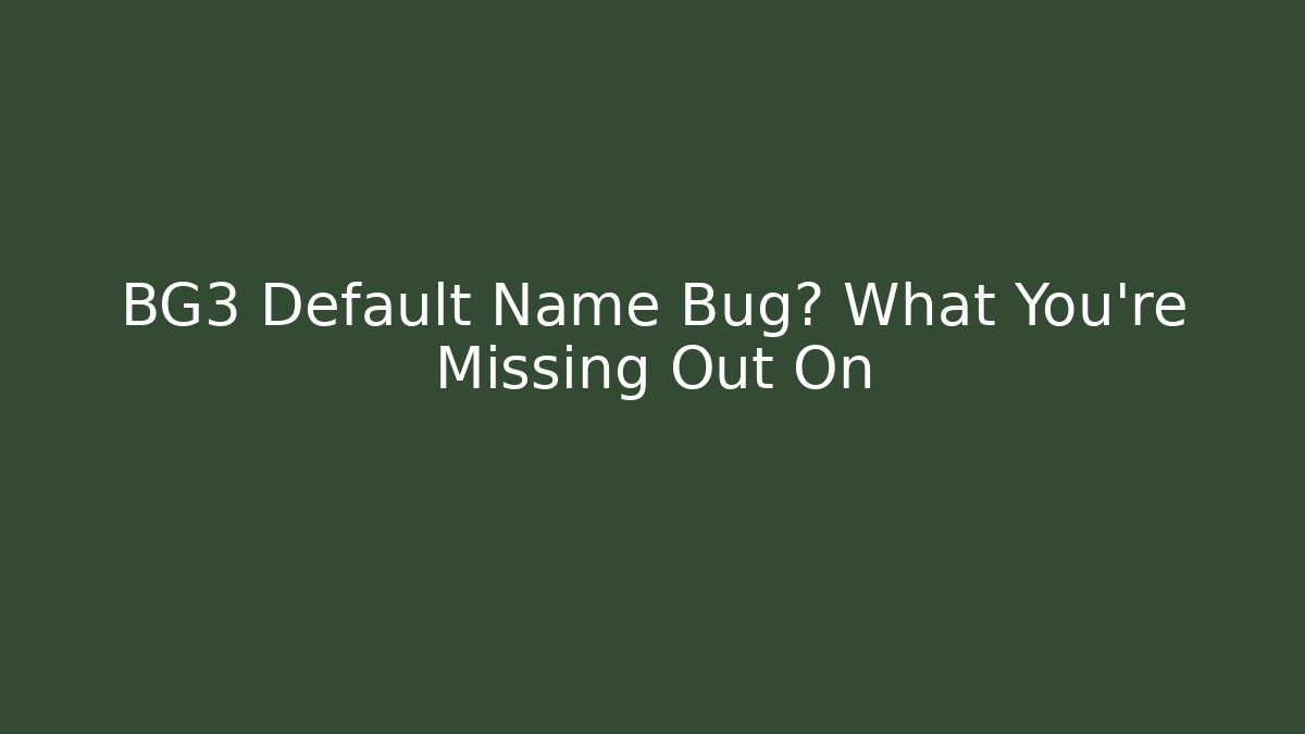 BG3 Default Name Bug? What You're Missing Out On - Buddy Program