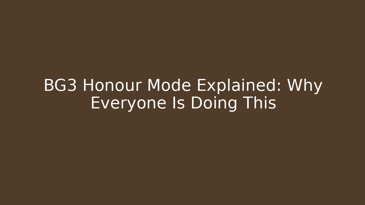 BG3 Honour Mode Explained: Why Everyone Is Doing This