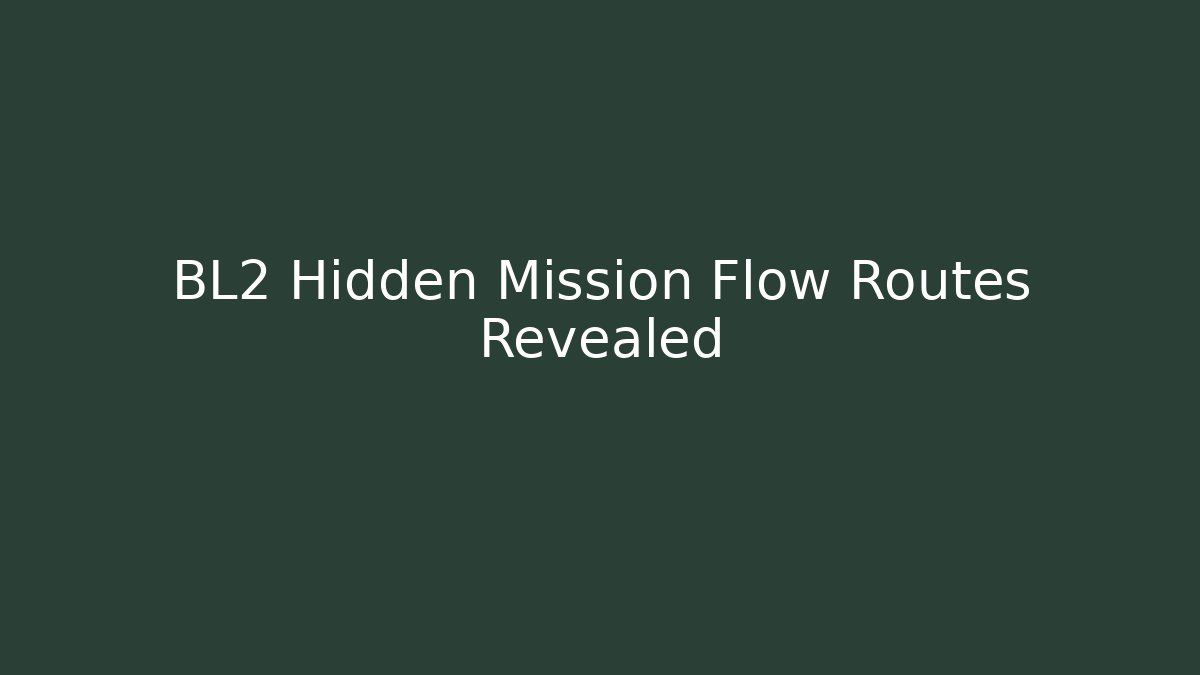 BL2 Hidden Mission Flow Routes Revealed - Buddy Program