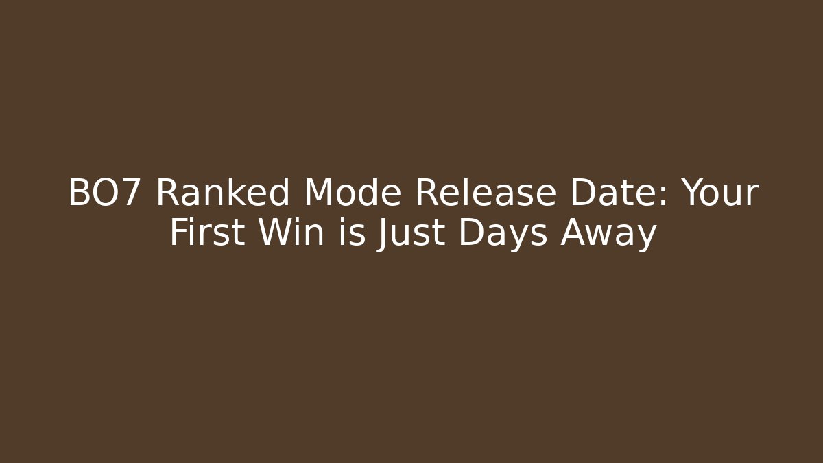 BO7 Ranked Mode Release Date: Your First Win is Just Days Away
