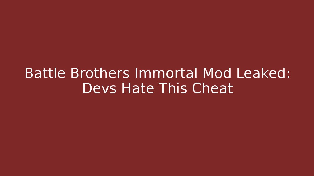 Battle Brothers Immortal Mod Leaked: Devs Hate This Cheat - Buddy Program