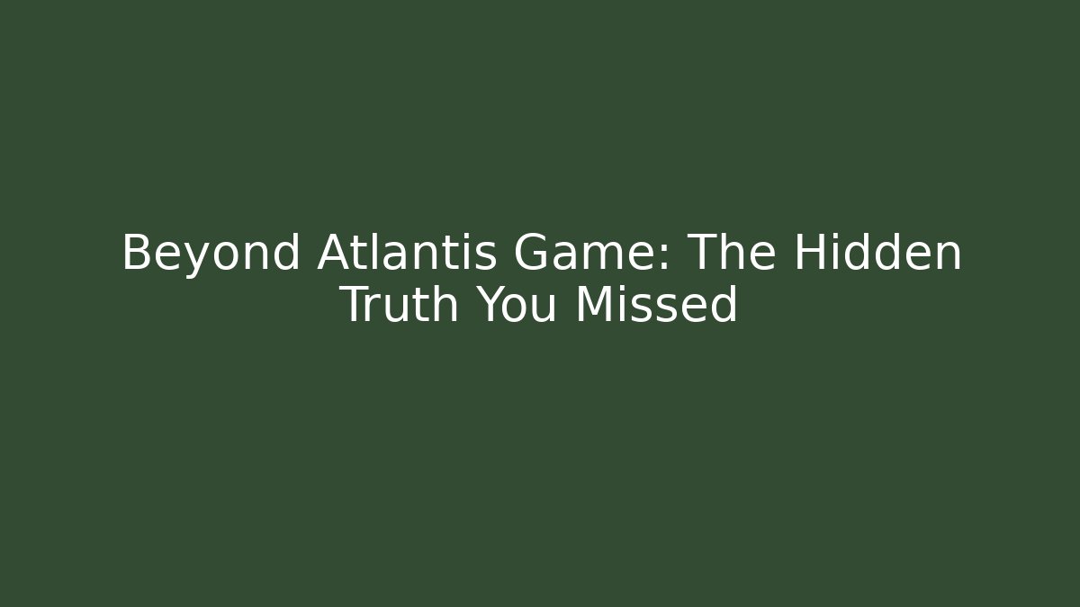 Beyond Atlantis Game: The Hidden Truth You Missed - Buddy Program