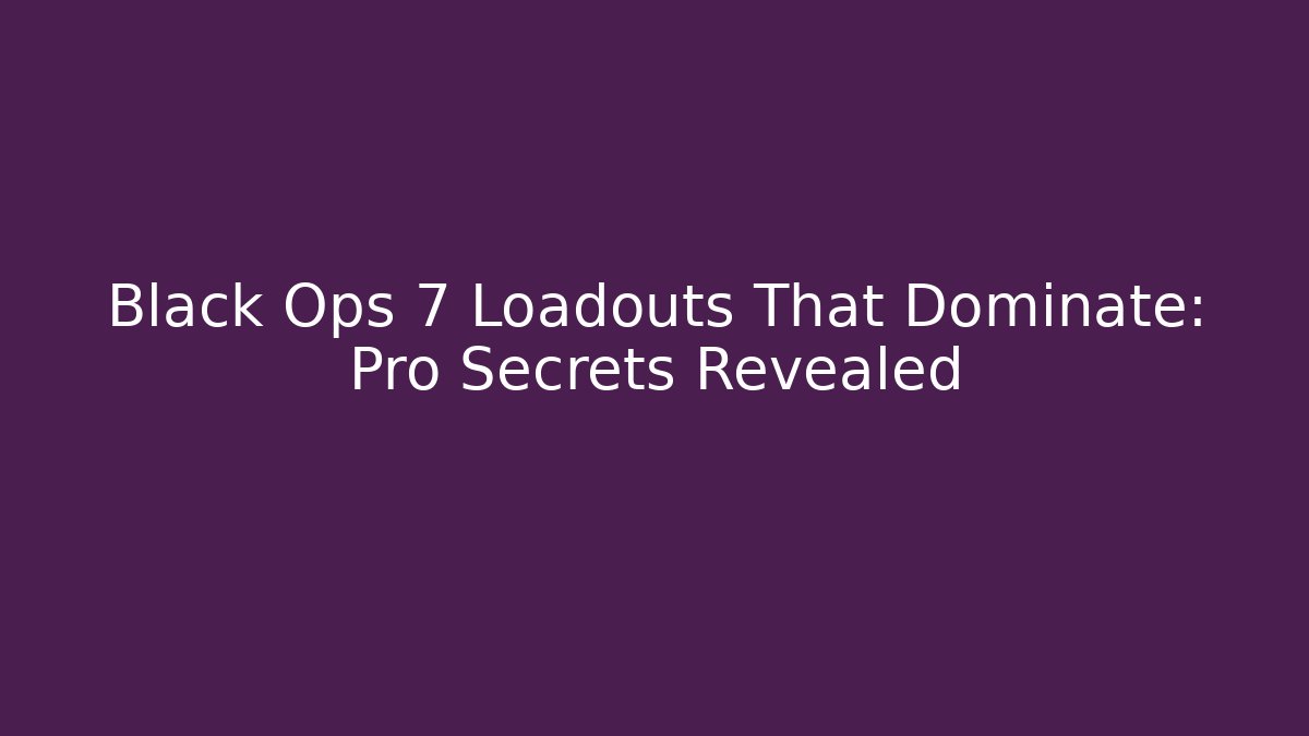 Black Ops 7 Loadouts That Dominate: Pro Secrets Revealed - Buddy Program