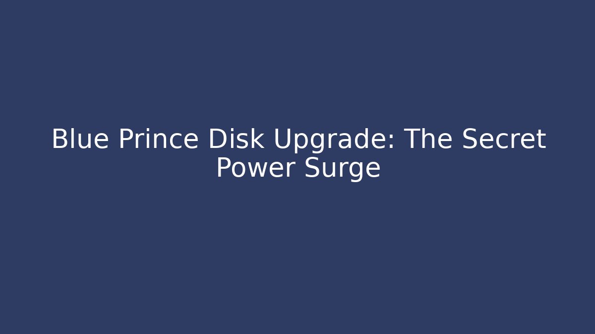 Blue Prince Disk Upgrade: The Secret Power Surge