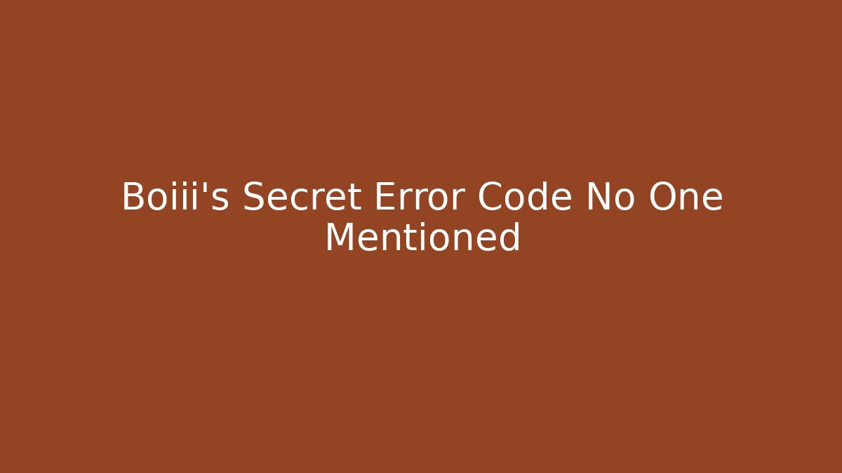 Boiii’s Secret Error Code No One Mentioned