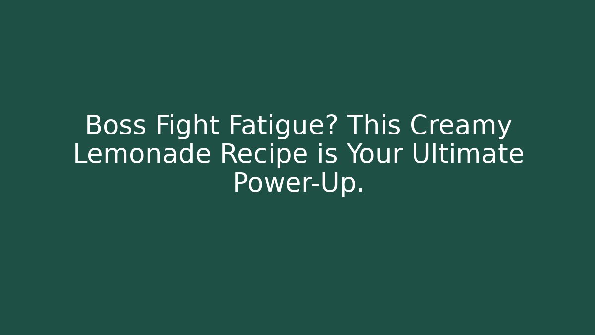 Boss Fight Fatigue? This Creamy Lemonade Recipe is Your Ultimate Power-Up.
