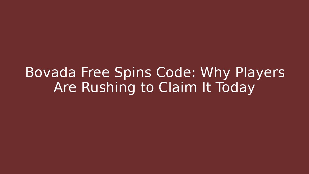 Bovada Free Spins Code: Why Players Are Rushing to Claim It Today