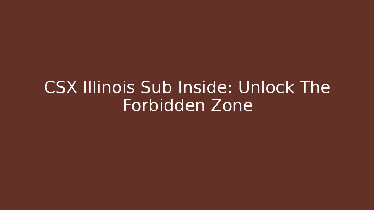 CSX Illinois Sub Inside: Unlock The Forbidden Zone - Buddy Program