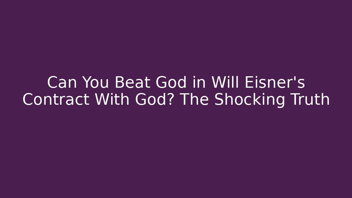 Can You Beat God in Will Eisner's Contract With God? The Shocking Truth - Buddy Program