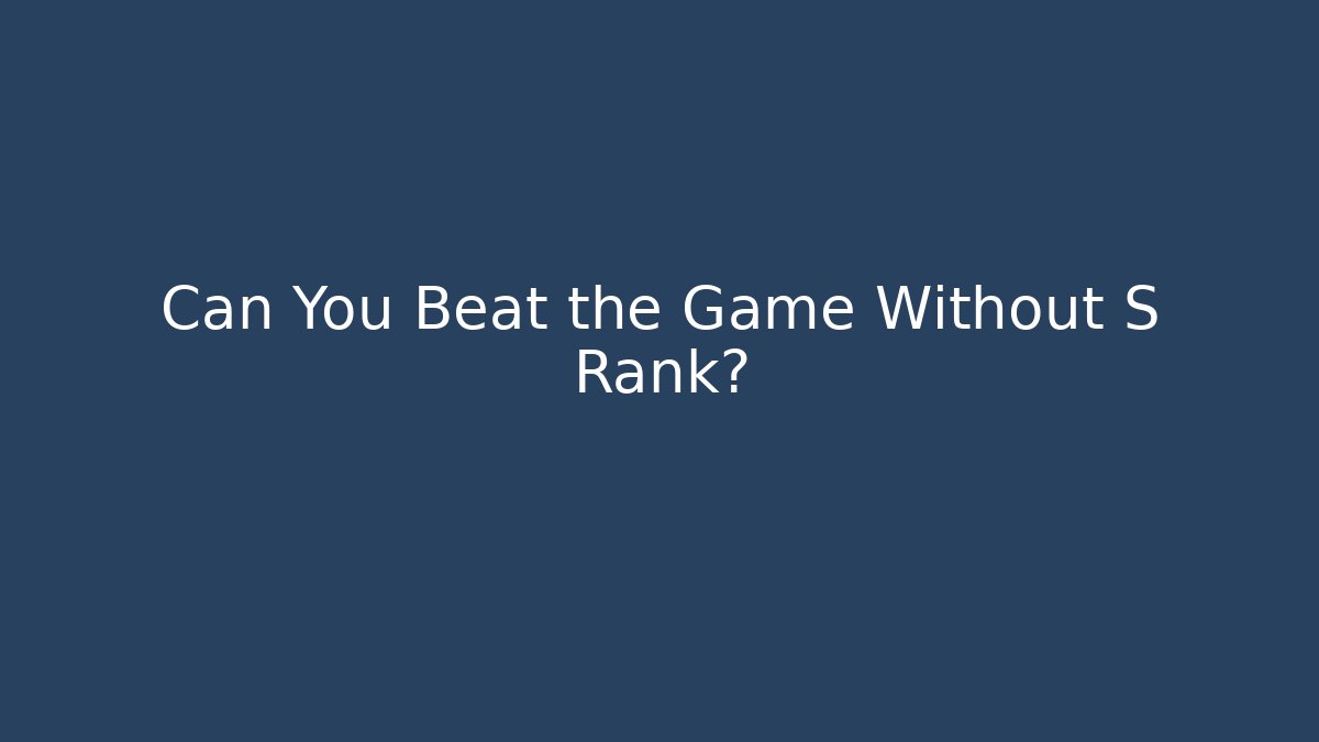 Can You Beat the Game Without S Rank? - Buddy Program