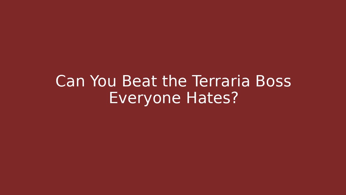 Can You Beat the Terraria Boss Everyone Hates?