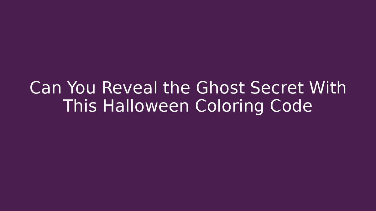Can You Reveal the Ghost Secret With This Halloween Coloring Code
