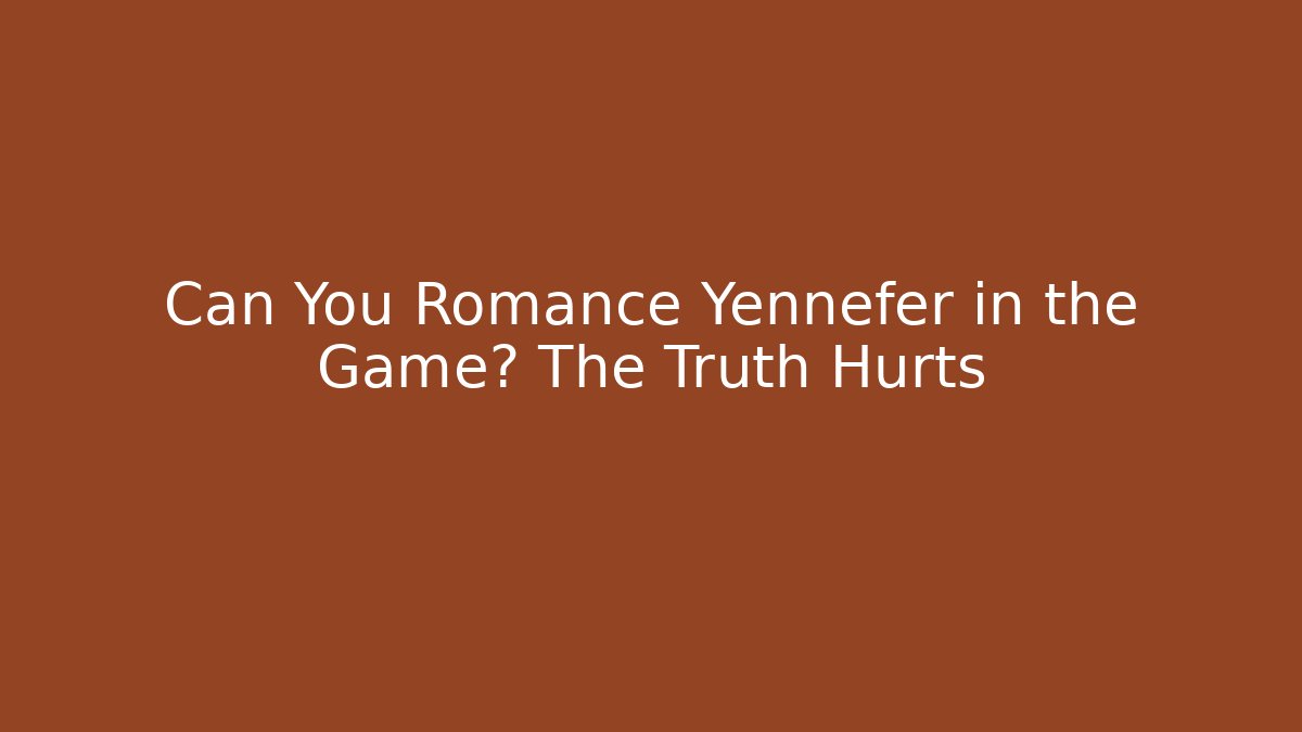 Can You Romance Yennefer in the Game? The Truth Hurts