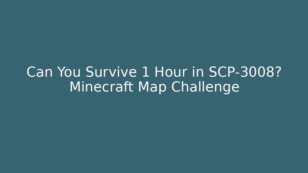 Can You Survive 1 Hour in SCP-3008? Minecraft Map Challenge