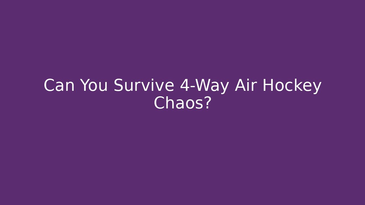 Can You Survive 4-Way Air Hockey Chaos?