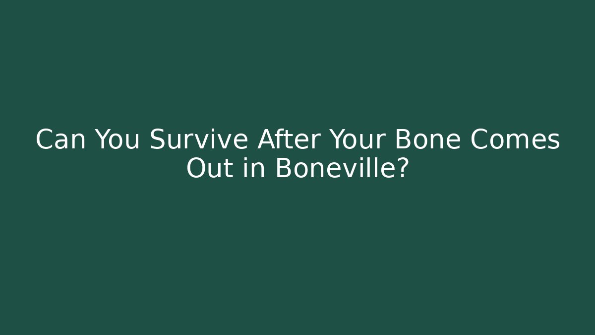 Can You Survive After Your Bone Comes Out in Boneville? - Buddy Program