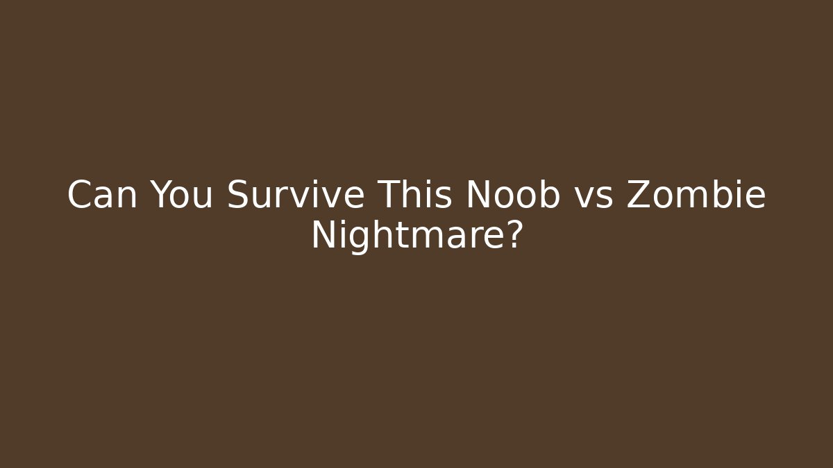 Can You Survive This Noob vs Zombie Nightmare? - Buddy Program