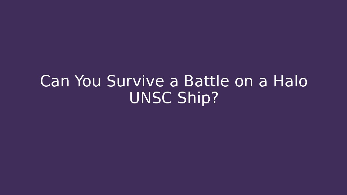 Can You Survive a Battle on a Halo UNSC Ship?