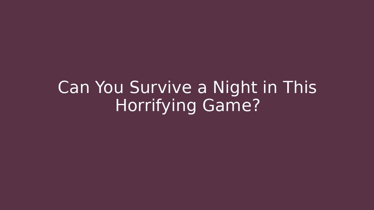 Can You Survive a Night in This Horrifying Game? - Buddy Program