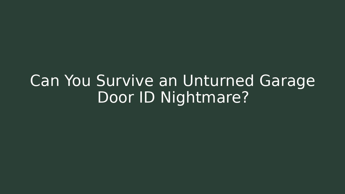 Can You Survive an Unturned Garage Door ID Nightmare?
