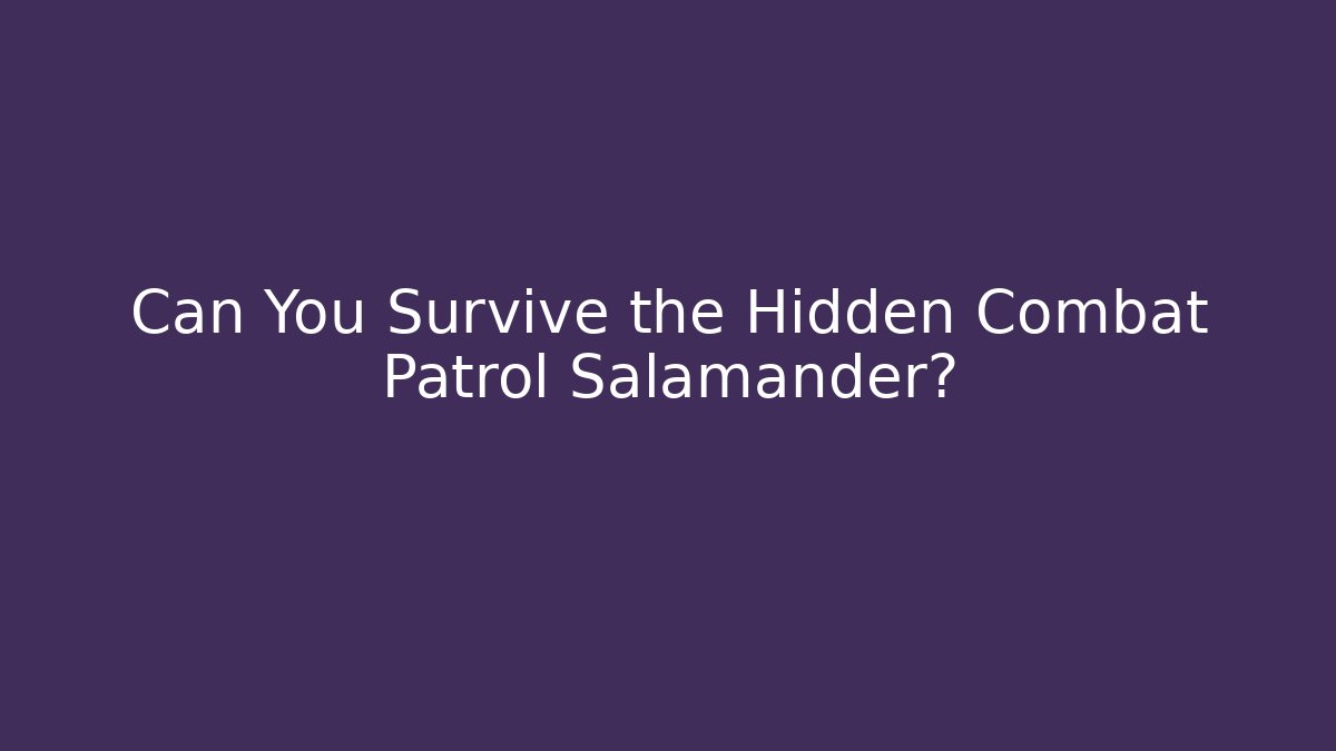 Can You Survive the Hidden Combat Patrol Salamander? - Buddy Program