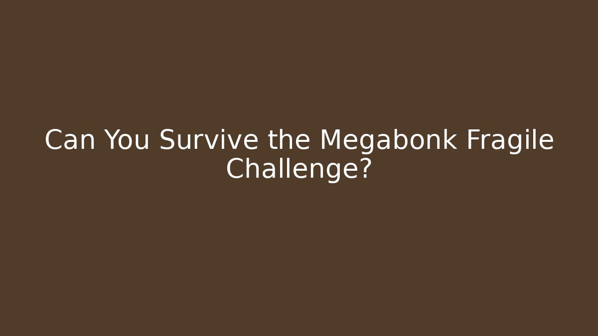 Can You Survive the Megabonk Fragile Challenge? - Buddy Program