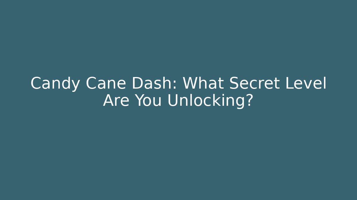 Candy Cane Dash: What Secret Level Are You Unlocking? - Buddy Program