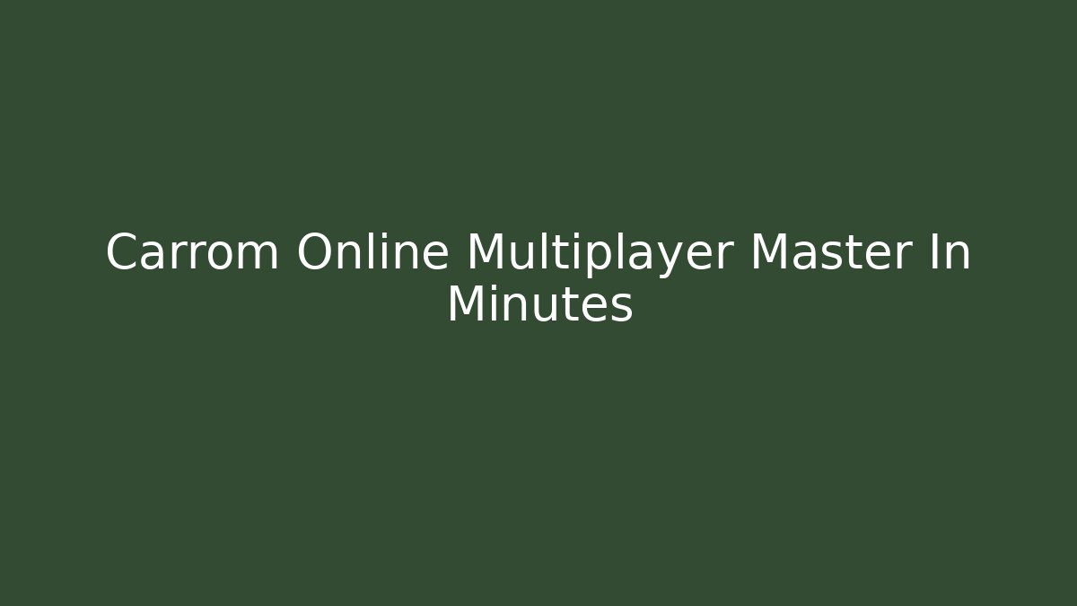 Carrom Online Multiplayer Master In Minutes - Buddy Program