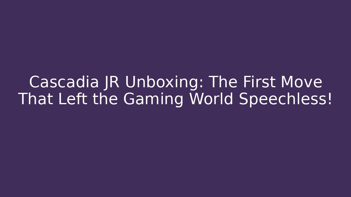 Cascadia JR Unboxing: The First Move That Left the Gaming World Speechless!