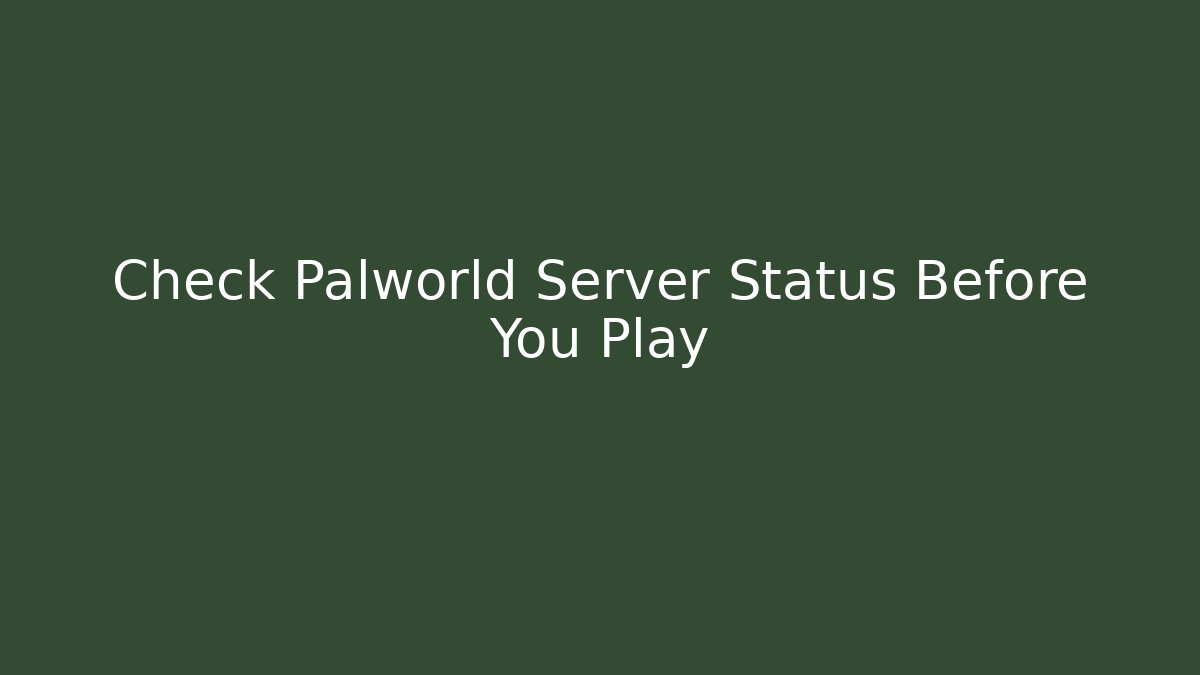 Check Palworld Server Status Before You Play