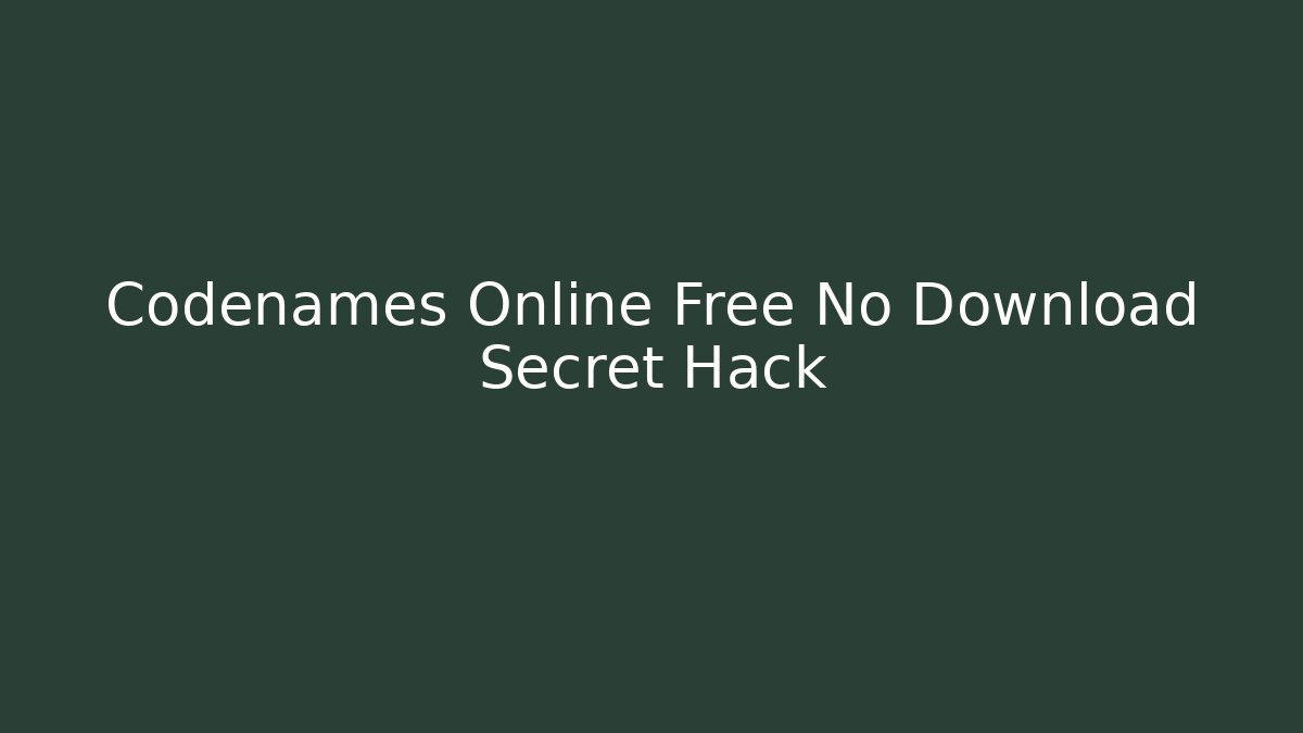 Codenames Online Free No Download Secret Hack
