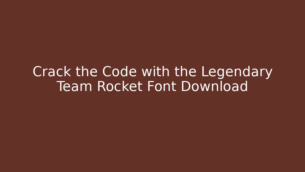 Crack the Code with the Legendary Team Rocket Font Download - Buddy Program