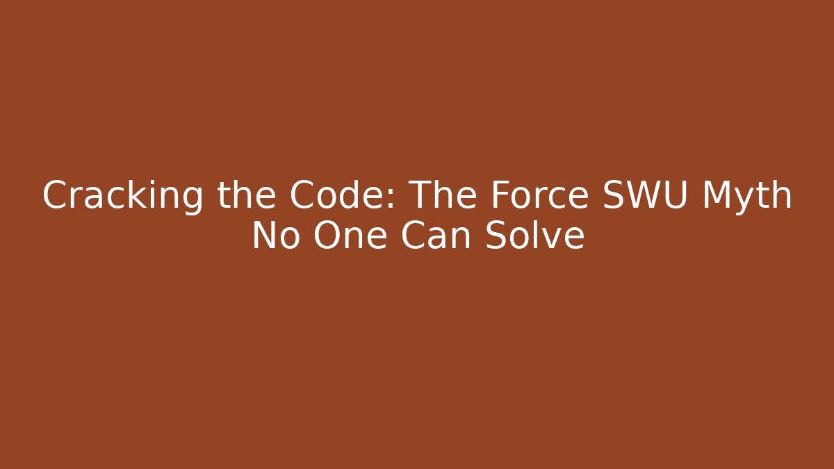 Cracking the Code: The Force SWU Myth No One Can Solve