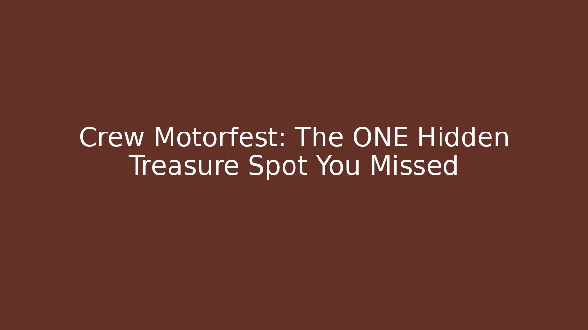 Crew Motorfest: The ONE Hidden Treasure Spot You Missed