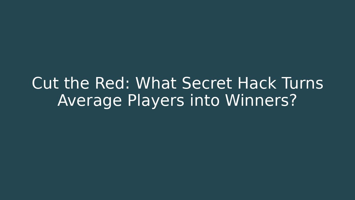 Cut the Red: What Secret Hack Turns Average Players into Winners?