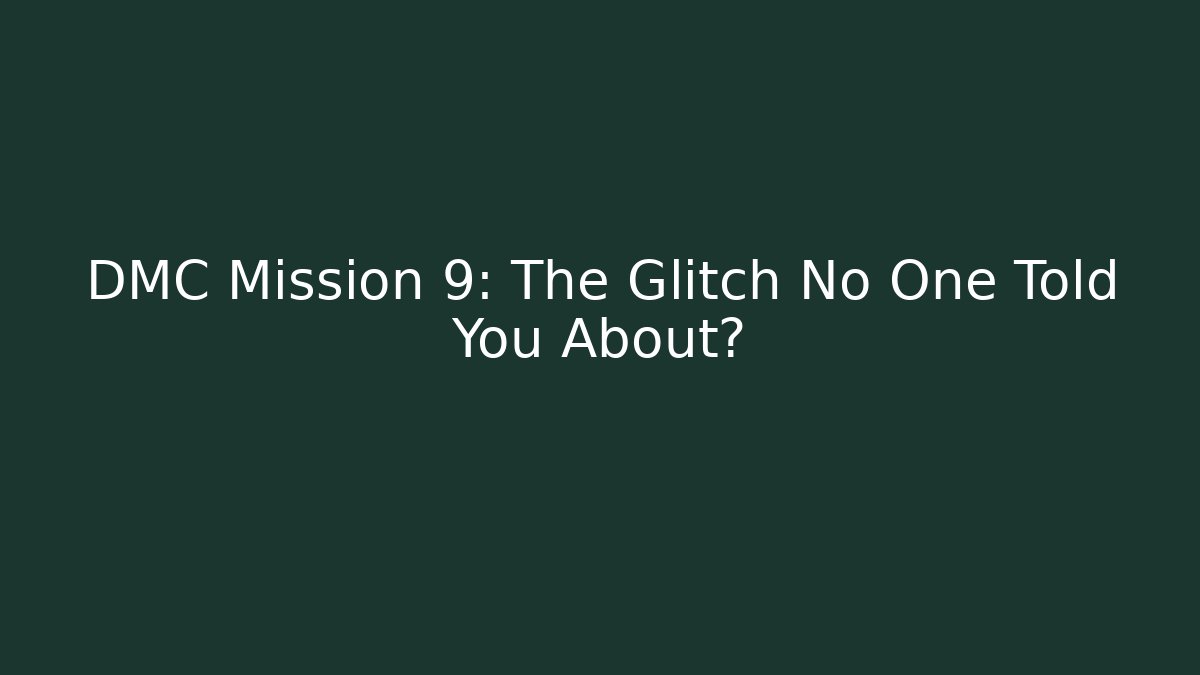 DMC Mission 9: The Glitch No One Told You About? - Buddy Program
