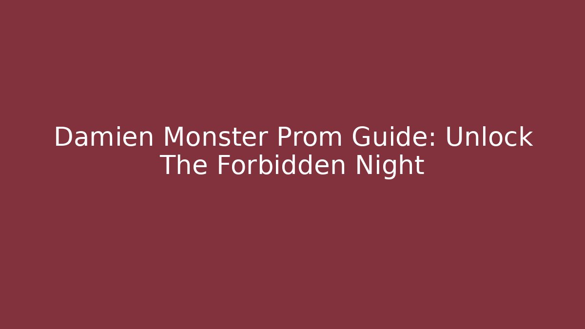 Damien Monster Prom Guide: Unlock The Forbidden Night - Buddy Program
