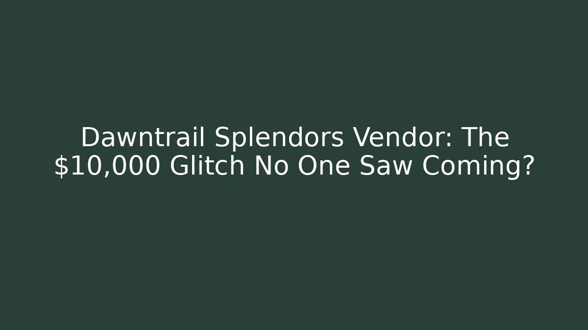 Dawntrail Splendors Vendor: The $10,000 Glitch No One Saw Coming?