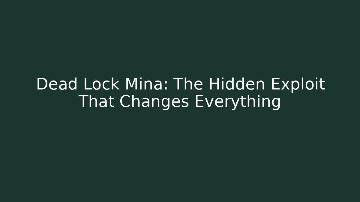 Dead Lock Mina: The Hidden Exploit That Changes Everything - Buddy Program