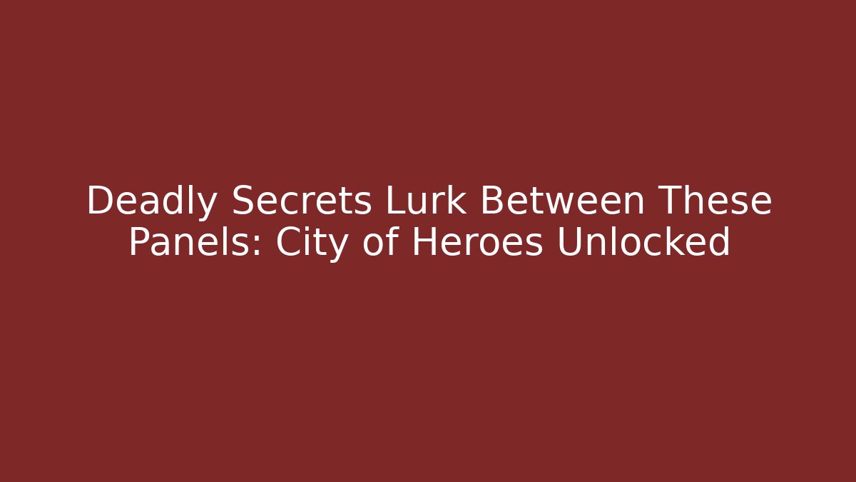Deadly Secrets Lurk Between These Panels: City of Heroes Unlocked - Buddy Program