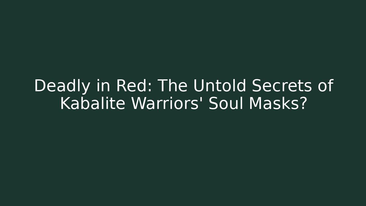 Deadly in Red: The Untold Secrets of Kabalite Warriors' Soul Masks?