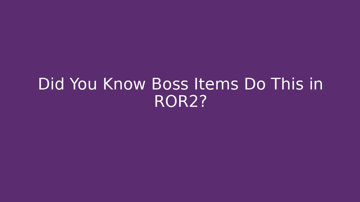 Did You Know Boss Items Do This in ROR2? - Buddy Program