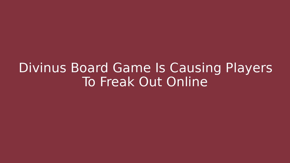 Divinus Board Game Is Causing Players To Freak Out Online