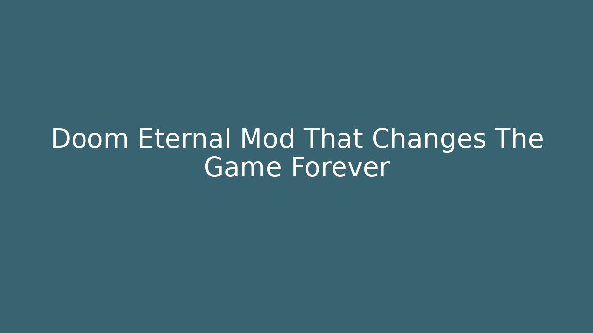 Doom Eternal Mod That Changes The Game Forever - Buddy Program